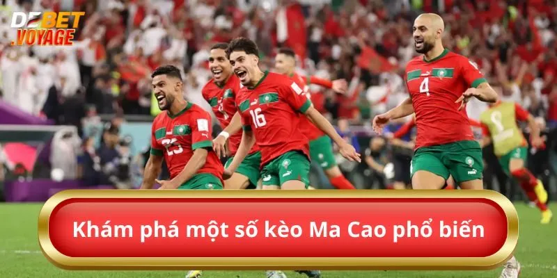 Khám phá một số kèo Ma Cao phổ biến