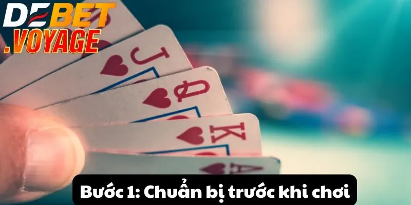 Bước 1: Chuẩn bị trước khi chơi