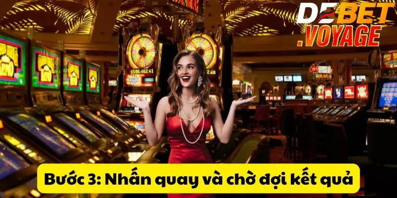 Bước 3: Nhấn quay và chờ đợi kết quả