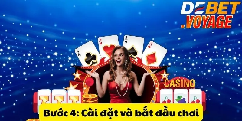 Bước 4: Cài đặt và bắt đầu chơi