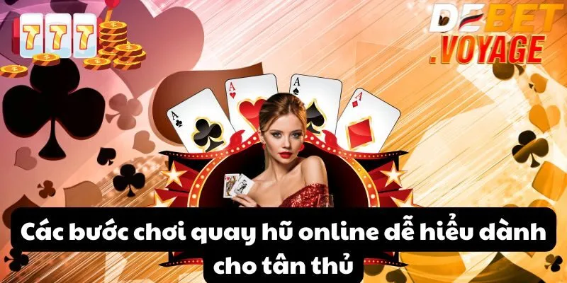 Các bước chơi quay hũ online dễ hiểu dành cho tân thủ
