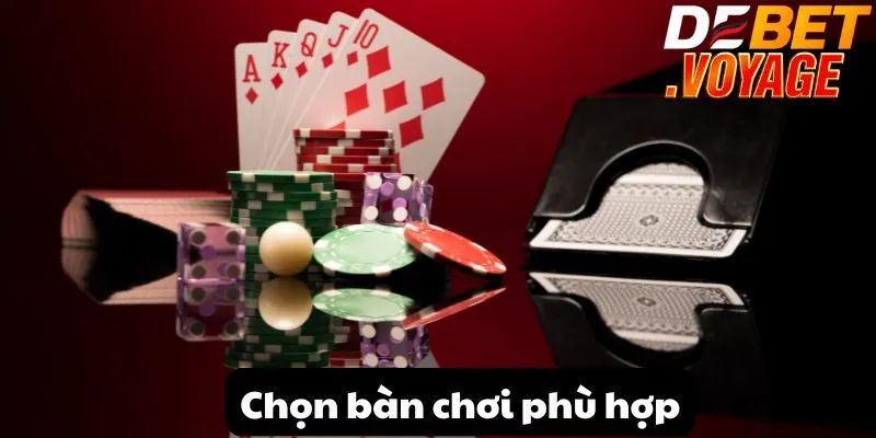 Chọn bàn chơi phù hợp