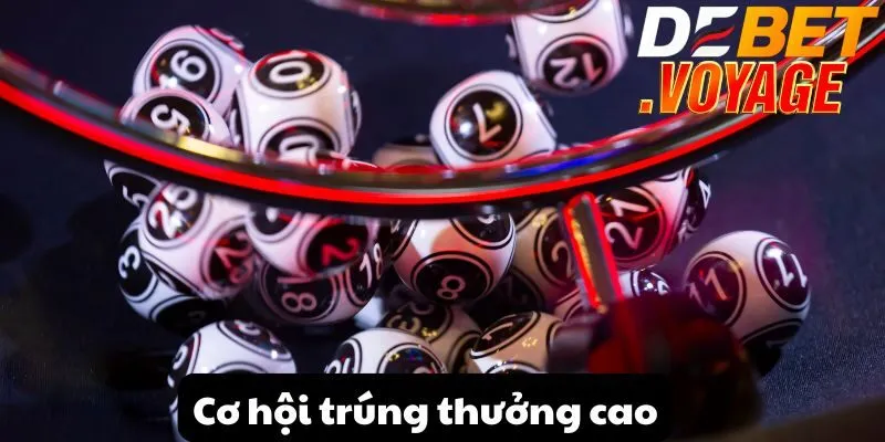 Cơ hội trúng thưởng cao