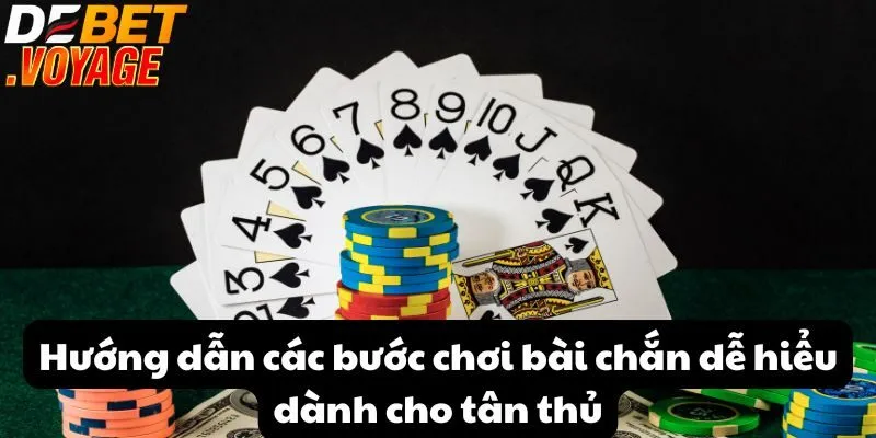 Hướng dẫn các bước chơi bài chắn dễ hiểu dành cho tân thủ