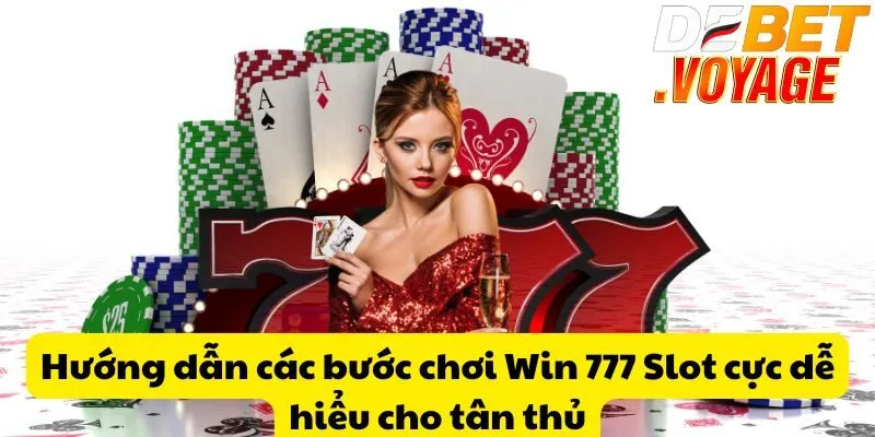 Hướng dẫn các bước chơi Win 777 Slot cực dễ hiểu cho tân thủ
