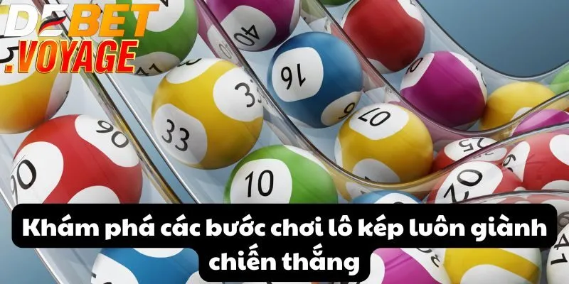 Khám phá các bước chơi lô kép luôn giành chiến thắng
