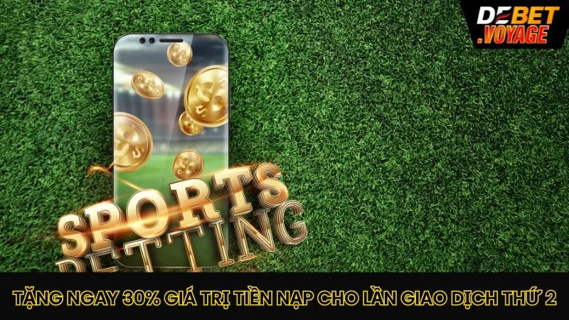 TẶNG NGAY 30% GIÁ TRỊ TIỀN NẠP CHO LẦN GIAO DỊCH THỨ 2