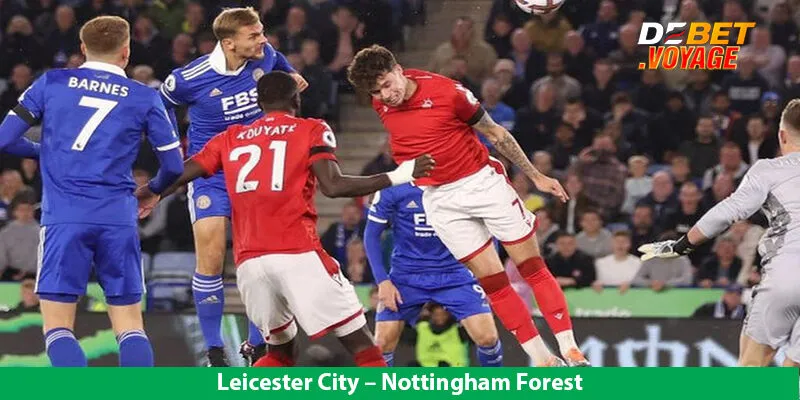 Kèo Vàng Trận Leicester City vs Nottingham Forest Lúc 2h00 Ngày 26/10