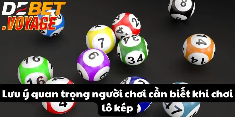 Lưu ý quan trọng người chơi cần biết khi chơi lô kép