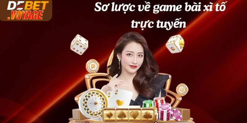 Sơ lược về game bài xì tố trực tuyến