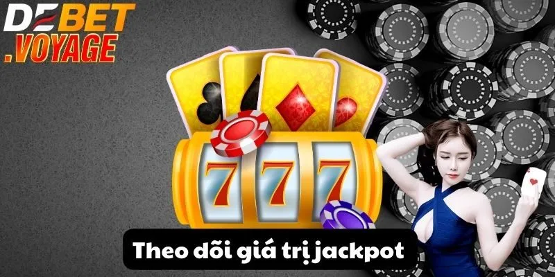 Theo dõi giá trị jackpot