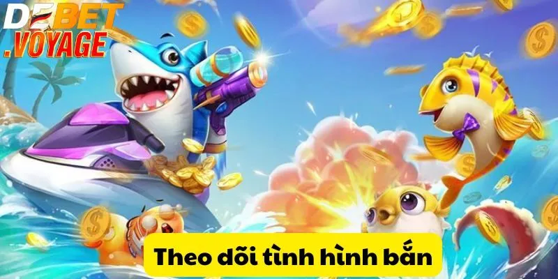 Theo dõi tình hình bắn