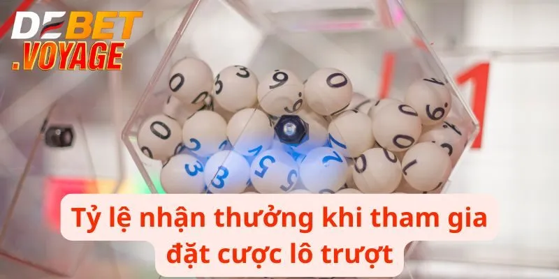 Tỷ lệ nhận thưởng khi tham gia đặt cược lô trượt