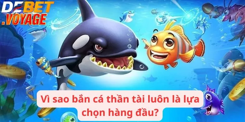 Vì sao bắn cá thần tài luôn là lựa chọn hàng đầu?