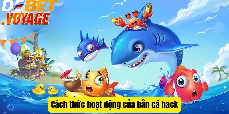Cách thức hoạt động của bắn cá hack