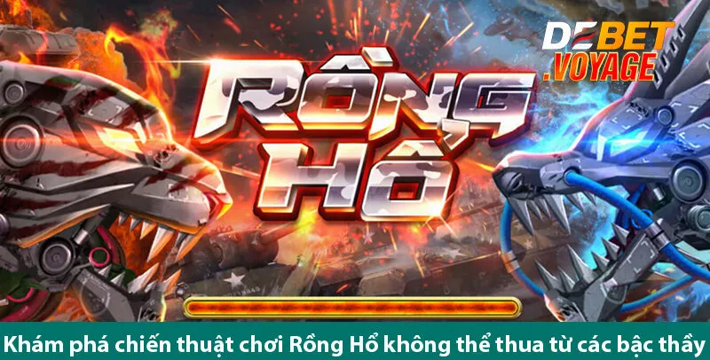 Khám Phá Chiến Lược Thành Công Của Các Chuyên Gia Khi Chơi Rồng Hổ Tại https://debet.ooo
