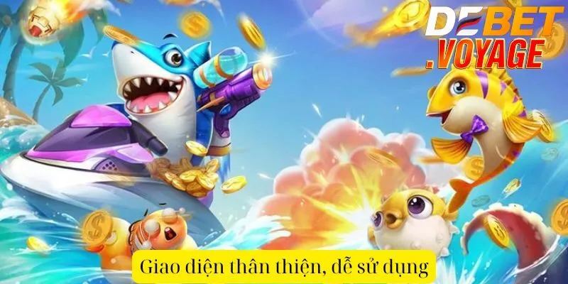 Giao diện thân thiện, dễ sử dụng