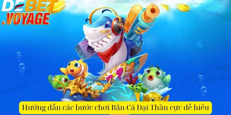 Hướng dẫn các bước chơi Bắn Cá Đại Thần cực dễ hiểu