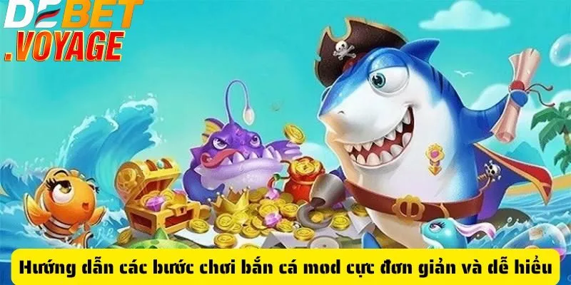 Hướng dẫn các bước chơi bắn cá mod cực đơn giản và dễ hiểu