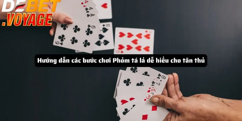 Hướng dẫn các bước chơi Phỏm tá lả dễ hiểu cho tân thủ