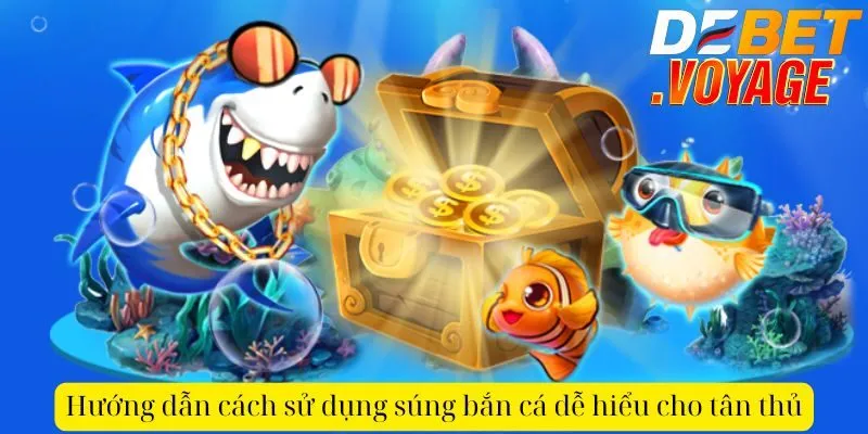 Hướng dẫn cách sử dụng súng bắn cá dễ hiểu cho tân thủ