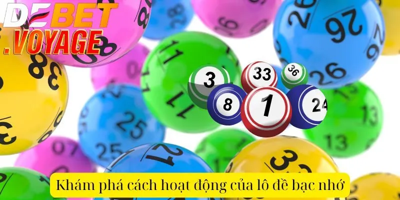 Khám phá cách hoạt động của lô đề bạc nhớ