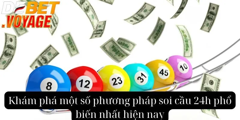 Khám phá một số phương pháp soi cầu 24h phổ biến nhất hiện nay