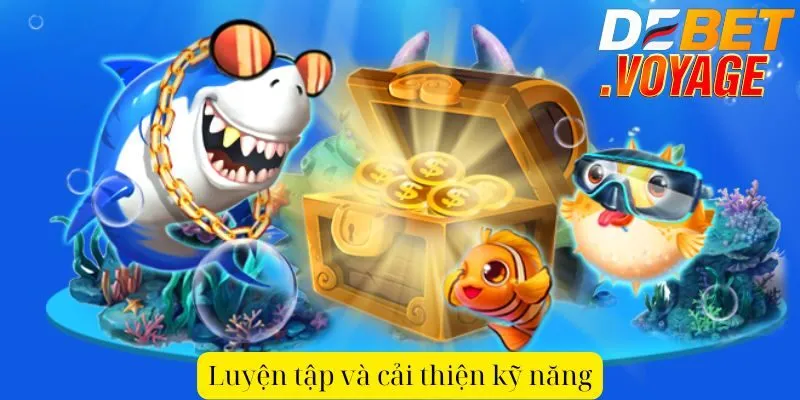 Luyện tập và cải thiện kỹ năng