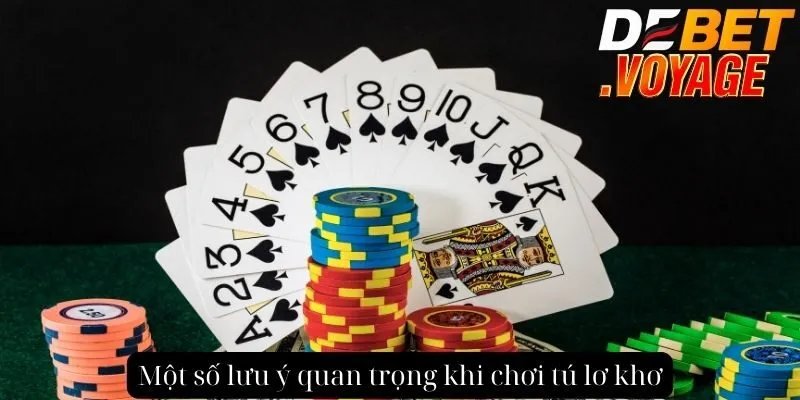 Một số lưu ý quan trọng khi chơi tú lơ khơ