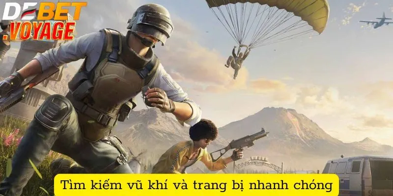 Tìm kiếm vũ khí và trang bị nhanh chóng