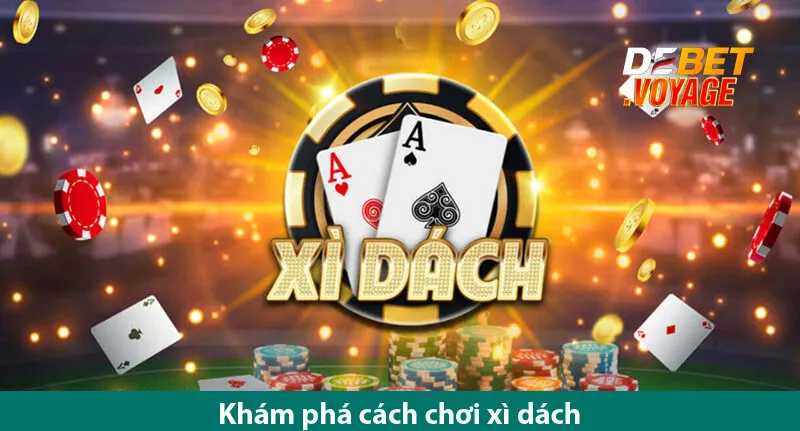 Thỏa Thích Chơi Xì Dách Dealer Thắng Cực Đã Trên Debet