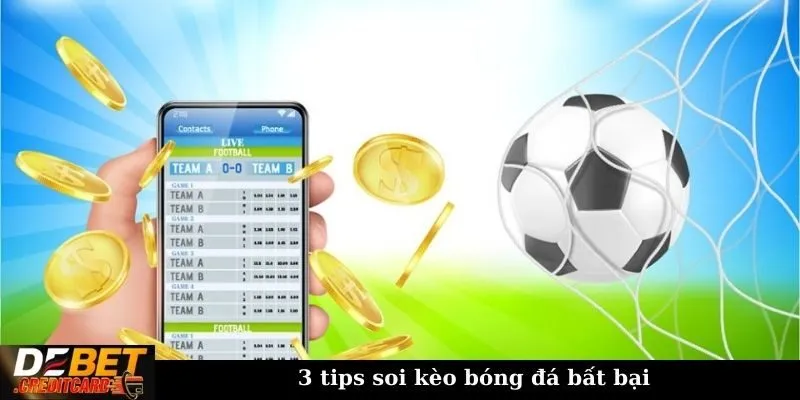 3 tips soi kèo bóng đá bất bại