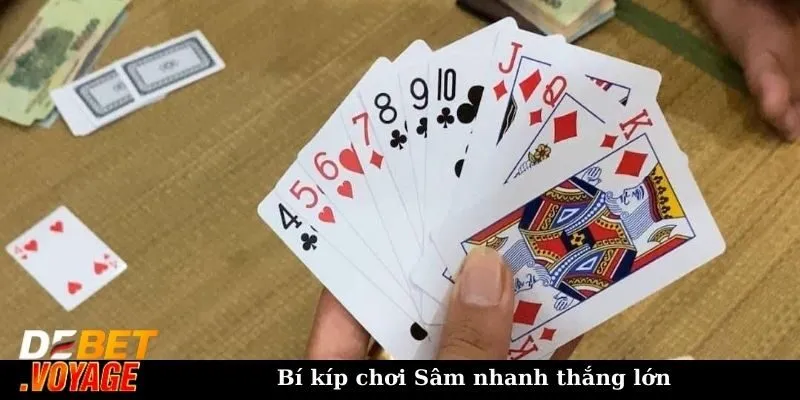 Bí kíp chơi Sâm nhanh thắng lớn