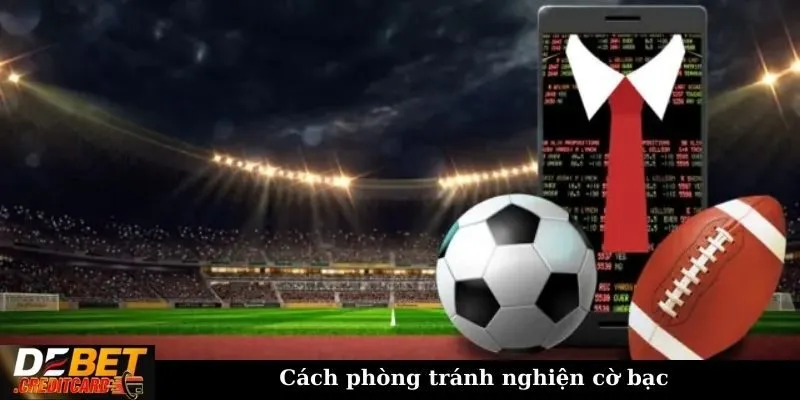 Cách phòng tránh nghiện cờ bạc