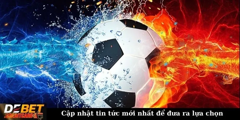 Cập nhật tin tức mới nhất để đưa ra lựa chọn