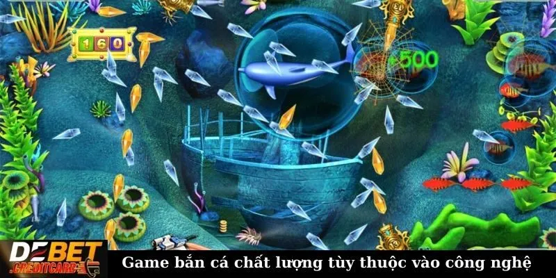Game bắn cá chất lượng tùy thuộc vào công nghệ