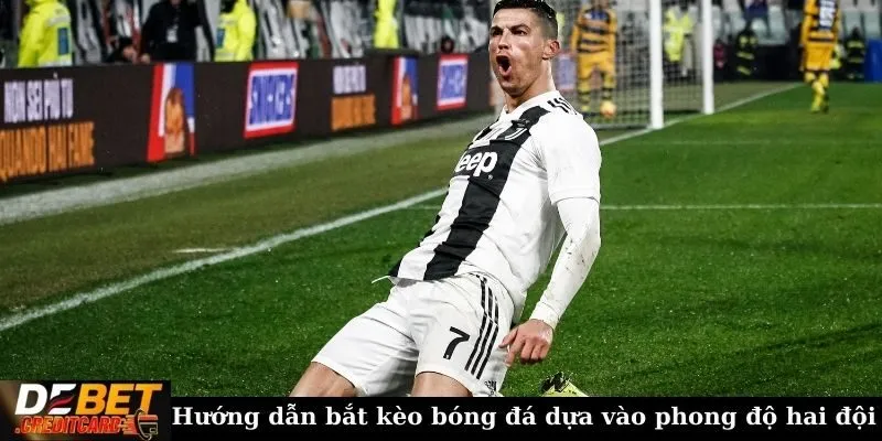 Hướng dẫn bắt kèo bóng đá dựa vào phong độ hai đội