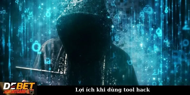 Lợi ích khi dùng tool hack