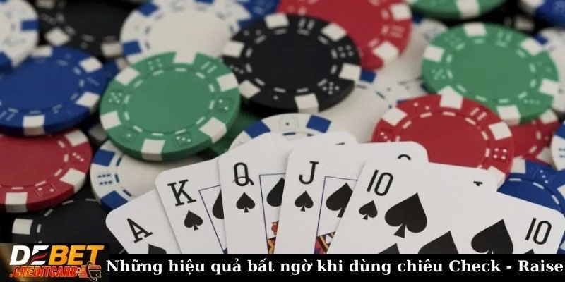 Những hiệu quả bất ngờ khi dùng chiêu Check - Raise