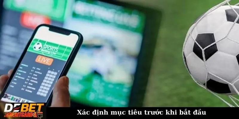 Xác định mục tiêu trước khi bắt đầu