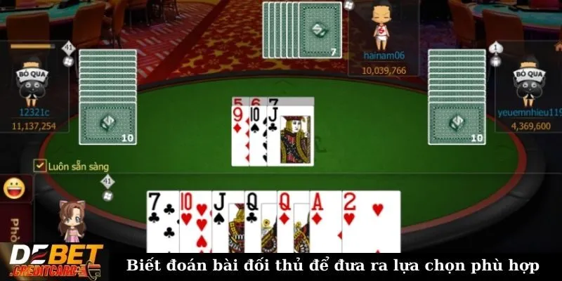 Biết đoán bài đối thủ để đưa ra lựa chọn phù hợp