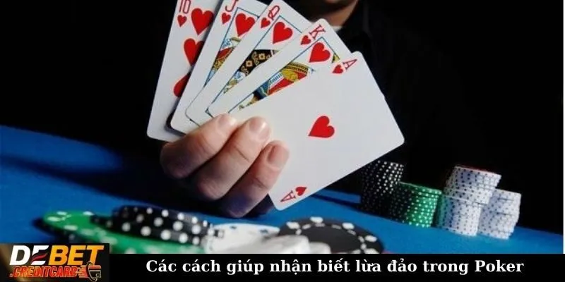 Các cách giúp nhận biết lừa đảo trong Poker