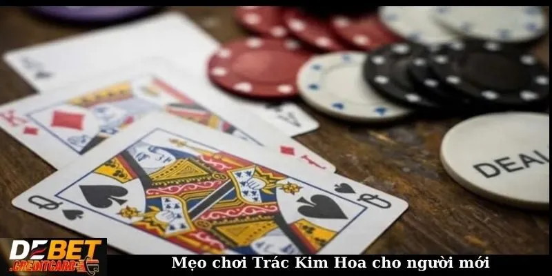 Mẹo chơi Trác Kim Hoa cho người mới