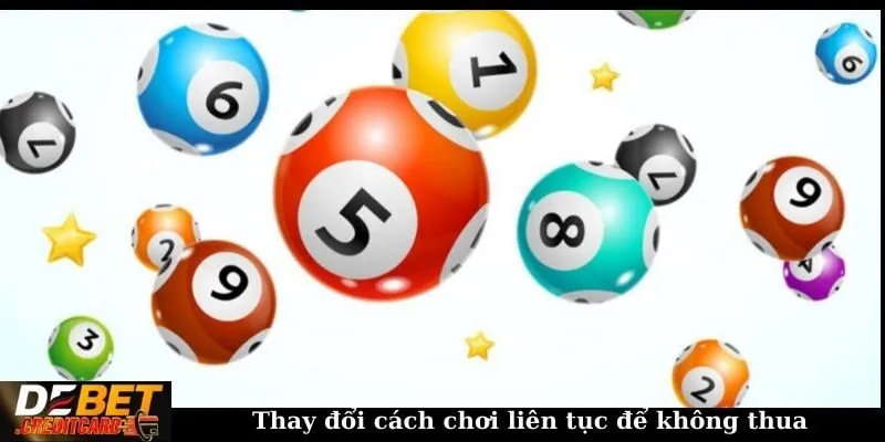 Thay đổi cách chơi liên tục để không thua