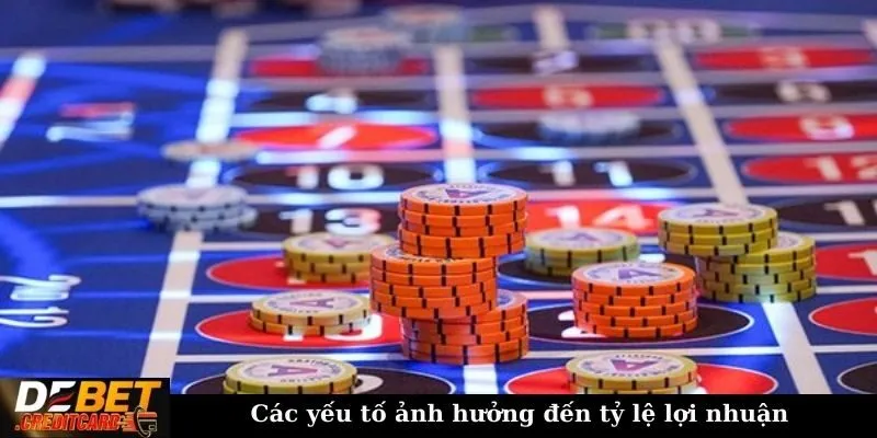 Các yếu tố ảnh hưởng đến tỷ lệ lợi nhuận