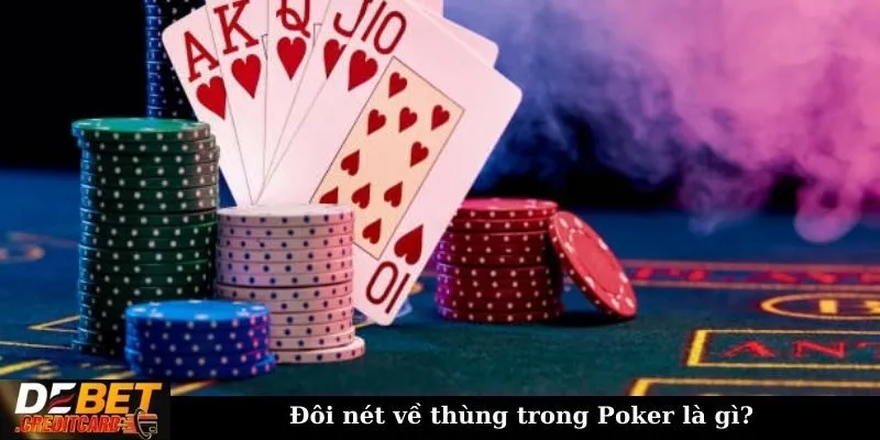 Đôi nét về thùng trong poker là gì?