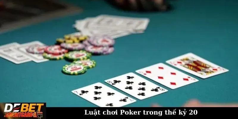Luật chơi Poker trong thế kỷ 20