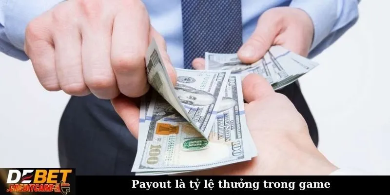 Payout là tỷ lệ thưởng trong game