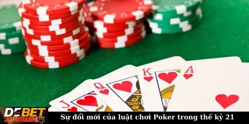 Sự đổi mới của luật chơi Poker trong thế kỷ 21