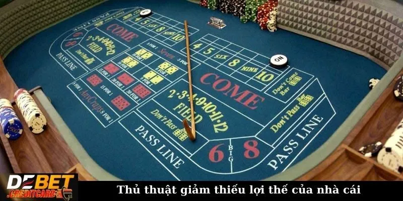 Thủ thuật giảm thiểu lợi thế của nhà cái